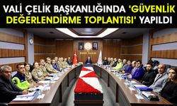 Bingöl’de ‘Güvenlik Değerlendirme Toplantısı’ Yapıldı