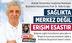 Prof. Dr. Atilla Eroğlu: “Sağlıkta Merkez Değil, Erişim Esastır”