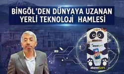 Bingöl’den Dünyaya Uzanan Yerli Teknoloji Hamlesi