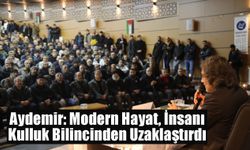Aydemir: Modern Hayat, İnsanı Kulluk Bilincinden Uzaklaştırdı