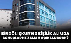 Bingöl İŞKUR 163 Kişilik Alımda Sonuçlar Ne Zaman Açıklanacak?