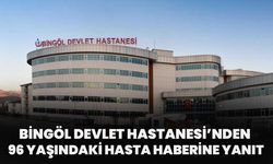 Bingöl Devlet Hastanesi’nden 96 Yaşındaki Hasta Haberine Yanıt