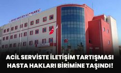 Acil Serviste İletişim Tartışması Hasta Hakları Birimine Taşındı!