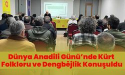 Bingöl’de Dünya Anadili Günü’nde Kürt Folkloru ve Dengbêjlik Konuşuldu