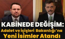 Kabinede Değişim: Adalet Ve İçişleri Bakanlığı’na Yeni İsimler Atandı!
