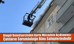 Bingöl Belediyesinden Karla Mücadele Açıklaması: Çatıların Sorumluluğu Bina Sahiplerindedir