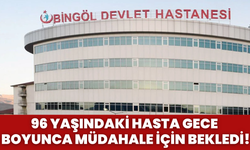 96 YAŞINDAKİ HASTA GECE BOYUNCA MÜDAHALE İÇİN BEKLEDİ!
