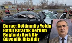 Baraç: Bölünmüş Yolda Refüj Kırarak Verilen Bağlantı Açık Bir Güvenlik İhlalidir