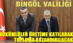 Bingöl'de Hükümlüler Üretim Sürecine Dahil Edilerek Topluma Kazandırılacak