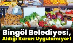 Bingöl Belediyesi, Aldığı Kararı Uygulamıyor!