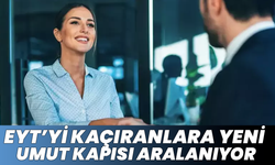 EYT’yi Kaçıranlara Yeni Umut Kapısı Aralanıyor