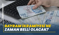 Bayram İkramiyesi Ne Zaman Belli Olacak?