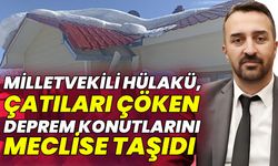 Hülakü, Çatıları Çöken Deprem Konutlarını Mecliste Gündeme Getirdi