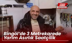 Bingöl’de 3 Metrekarelik Alanda Yarım Asırlık Saatçilik