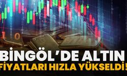Bingöl’de Altın Fiyatları Hızla Yükseldi!