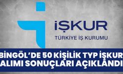 Bingöl’de 50 Kişilik TYP İŞKUR Alımı Sonuçları Açıklandı