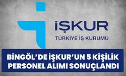 Bingöl’de İŞKUR’un 5 Kişilik Personel Alımı Sonuçlandı