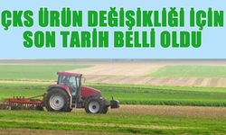 Bingöl’de ÇKS Ürün Değişikliği Başvurusu Başladı!