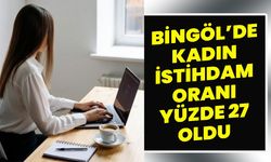 Bingöl’de Kadın İstihdam Oranı Yüzde 27 Oldu