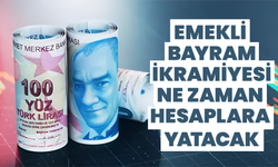 Emeklilerin Bayram İkramiyesi Ne Zaman Hesaplara Yatacak?