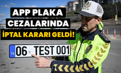 App Plaka Cezalarında İptal Kararı Geldi!