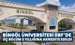 Bingöl Üniversitesi İİBF’de Üç Bölüm 3 Yıllığına Akredite Edildi