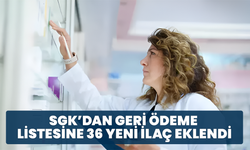 SGK’dan Geri Ödeme Listesine 36 Yeni İlaç Eklendi