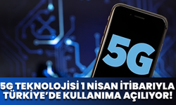 5g Teknolojisi 1 Nisan İtibarıyla Türkiye’de Kullanıma Açılıyor!