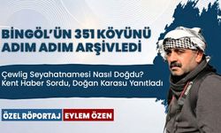 Bingöl’ün 351 Köyünü Adım Adım Arşivledi