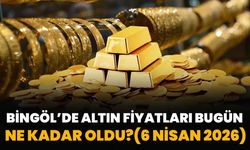 Bingöl’de Altın Fiyatları Bugün Ne Kadar Oldu?( 6 Nisan 2026)