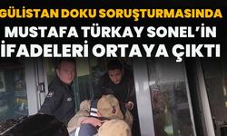 Gülistan Doku Soruşturmasında Mustafa Türkay Sonel’in İfadeleri Ortaya Çıktı