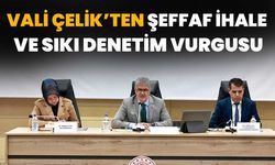 Vali Çelik’ten Şeffaf İhale Ve Sıkı Denetim Vurgusu