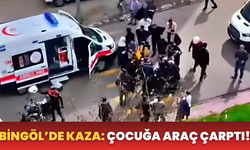 Bingöl’de Kaza: Çocuğa Araç Çarptı!