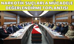 Bingöl’de ‘Narkotik Suçlarla Mücadele Değerlendirme Toplantısı’