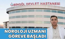 Bingöl'de Nöroloji Uzmanı Göreve Başladı