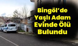 Bingöl'de Yaşlı Adam Evinde Ölü Bulundu