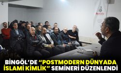 Bingöl’de “Postmodern Dünyada İslami Kimlik” Semineri Düzenlendi