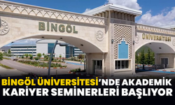 Bingöl Üniversitesi’nde Akademik Kariyer Seminerleri Başlıyor