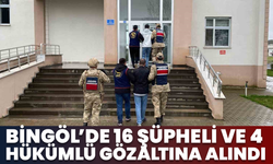 Bingöl’de 16 Şüpheli Ve 4 Hükümlü Gözaltına Alındı
