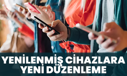 Yenilenmiş Cihazlara Yeni Düzenleme