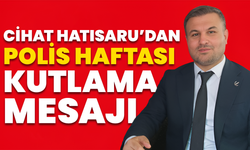 Cihat Hatısaru’dan Polis Haftası Kutlama Mesajı