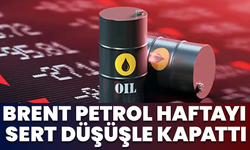 Brent Petrol Haftayı Sert Düşüşle Kapattı