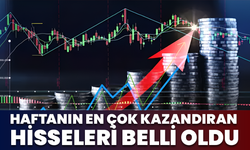 Haftanın En Çok Kazandıran Hisseleri Belli Oldu