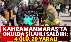 Kahramanmaraş’ta Okulda Silahlı Saldırı: 4 Ölü, 20 Yaralı