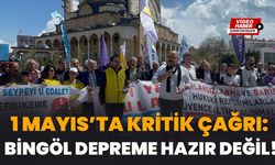 1 Mayıs’ta Kritik Çağrı: Bingöl Depreme Hazır Değil!
