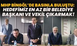 MHP Bingöl’de Basınla Buluştu: Hedefimiz En Az Bir Belediye Başkanı ve Vekil Çıkarmak!