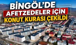 Bingöl’de Afetzedeler İçin Konut Kurası Çekildi