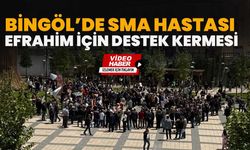 Bingöl’de Sma Hastası Efrahim İçin Destek Kermesi