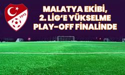 Malatya Ekibi, 2. Lig’e Yükselme Finalinde