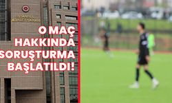 İstanbul Cumhuriyet Başsavcılığı, O Maç Hakkında Soruşturma Başlattı